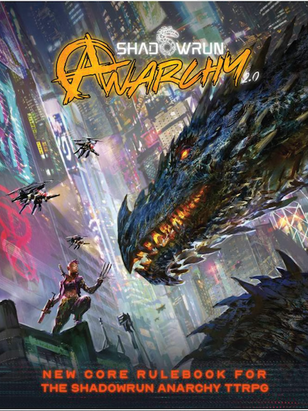 シャドウラン:アナーキー SHADOWRUN ANARCHY TRPG Shadowrun Anarchy 2.0 Fully Funded on Kickstarter